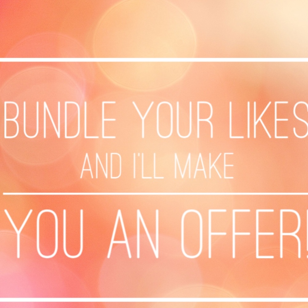Bundle your likes....I’ll make you a great deal!